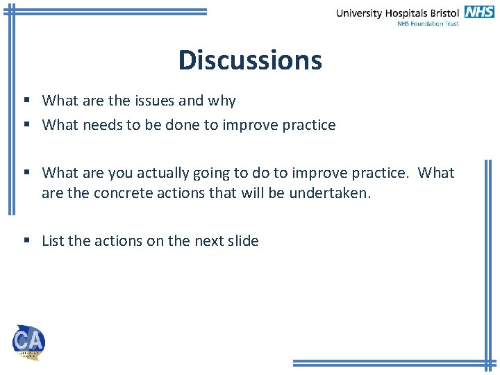 Discussions § What are the issues and why § What needs to be done