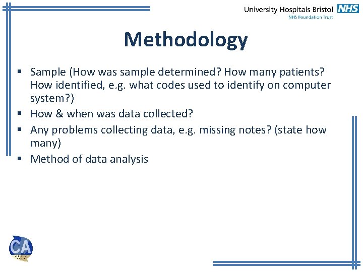 Methodology § Sample (How was sample determined? How many patients? How identified, e. g.