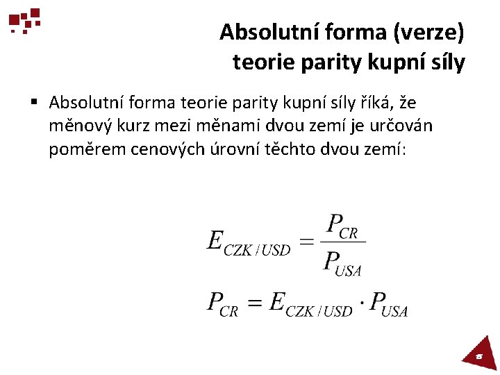Absolutní forma (verze) teorie parity kupní síly § Absolutní forma teorie parity kupní síly