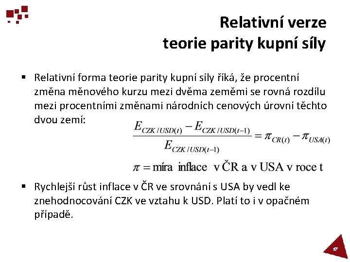 Relativní verze teorie parity kupní síly § Relativní forma teorie parity kupní síly říká,