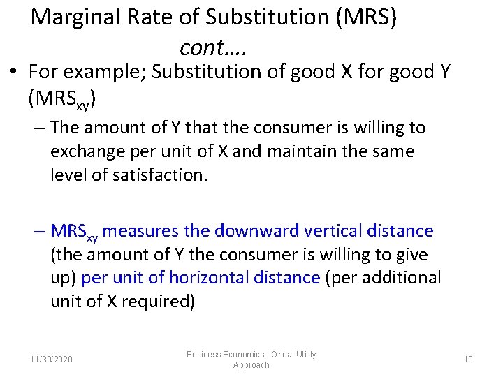 Marginal Rate of Substitution (MRS) cont…. • For example; Substitution of good X for Marginal Rate of Substitution (MRS) cont…. • For example; Substitution of good X for