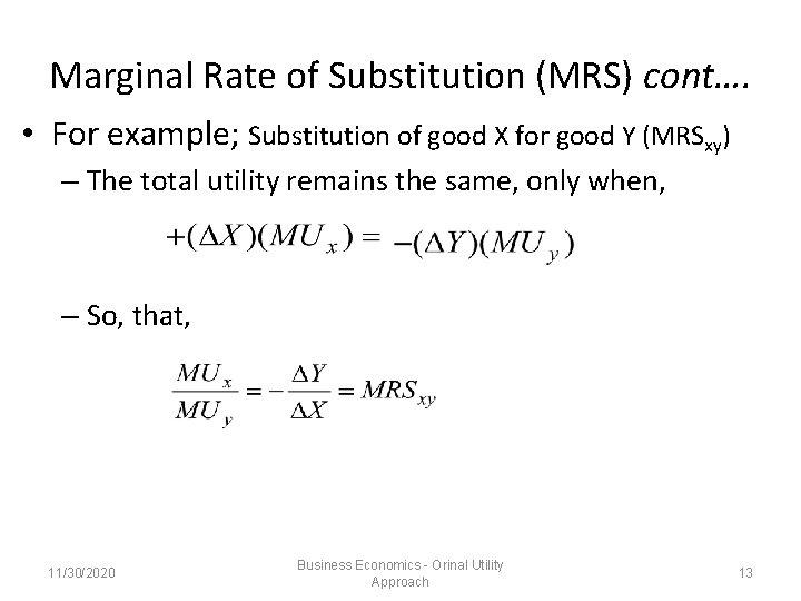 Marginal Rate of Substitution (MRS) cont…. • For example; Substitution of good X for