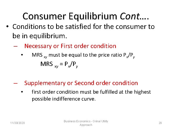 Consumer Equilibrium Cont…. • Conditions to be satisfied for the consumer to be in