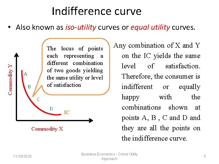 Indifference curve Commodity Y • Also known as iso-utility curves or equal utility curves.