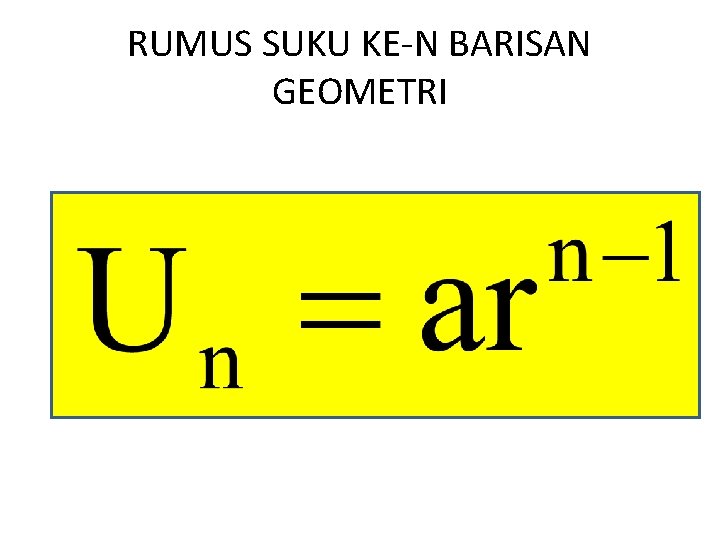 RUMUS SUKU KE-N BARISAN GEOMETRI 