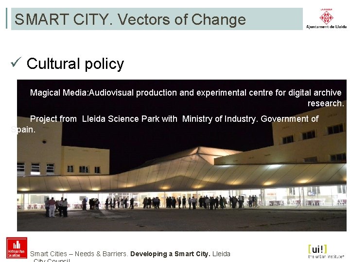 SMART CITY. Vectors of Change ü Cultural policy Magical Media: Audiovisual production and experimental