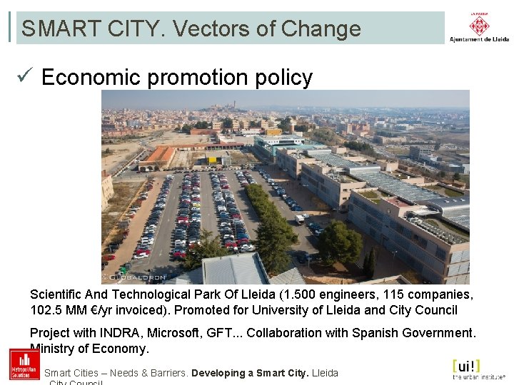 SMART CITY. Vectors of Change ü Economic promotion policy Scientific And Technological Park Of