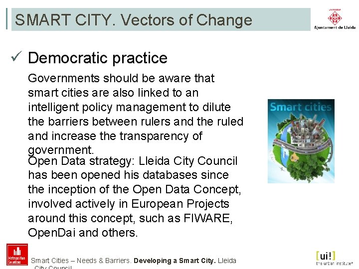 SMART CITY. Vectors of Change ü Democratic practice Governments should be aware that smart