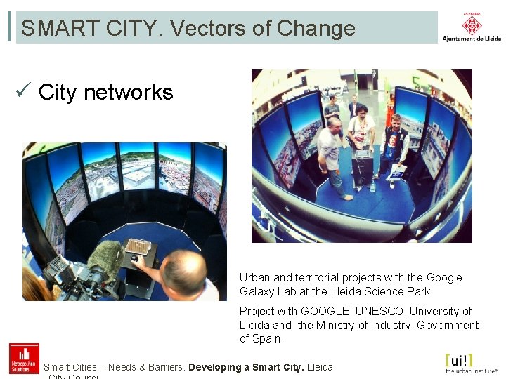 SMART CITY. Vectors of Change ü City networks Urban and territorial projects with the