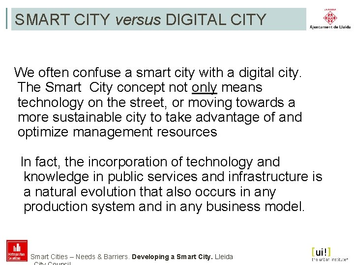 SMART CITY versus DIGITAL CITY We often confuse a smart city with a digital