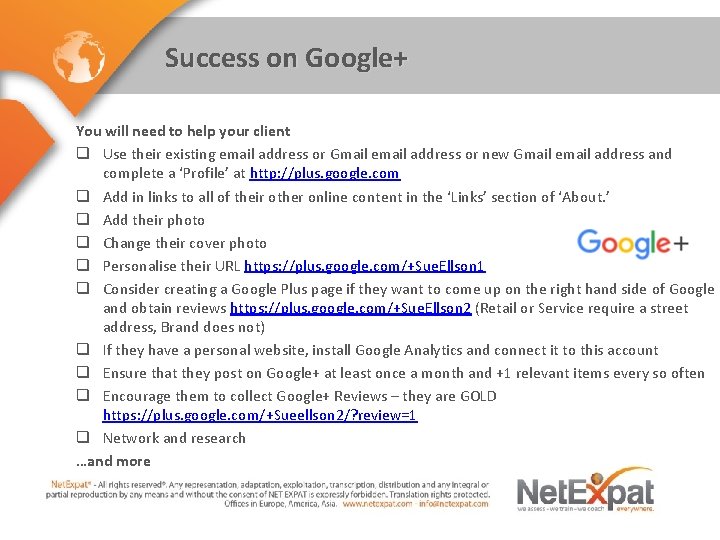 Success on Google+ You will need to help your client q Use their existing