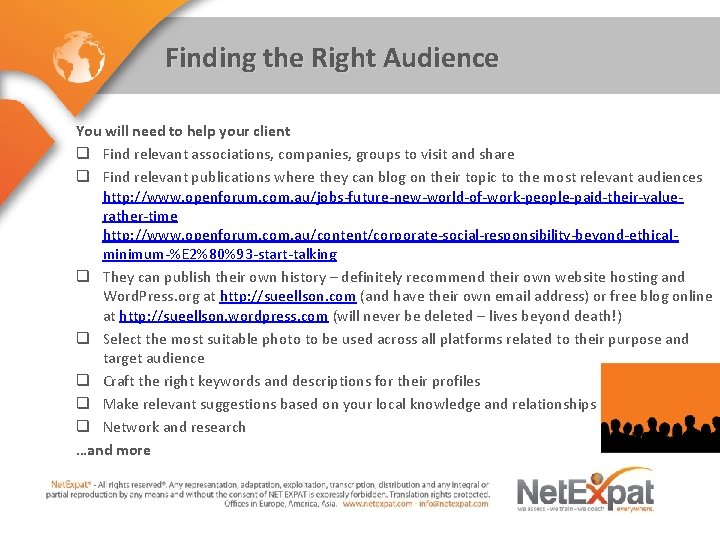 Finding the Right Audience You will need to help your client q Find relevant