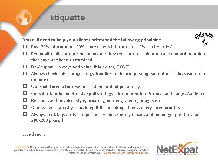 Etiquette You will need to help your client understand the following principles: q Post