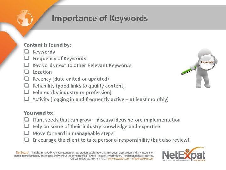 Importance of Keywords Content is found by: q Keywords q Frequency of Keywords q