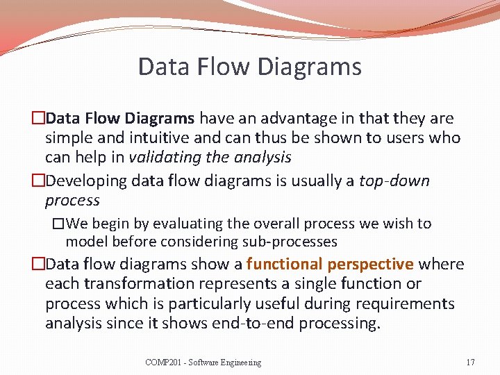 Data Flow Diagrams �Data Flow Diagrams have an advantage in that they are simple