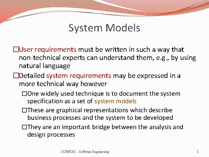 System Models �User requirements must be written in such a way that non-technical experts