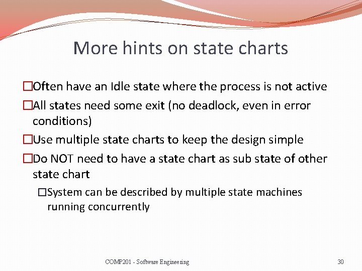 More hints on state charts �Often have an Idle state where the process is