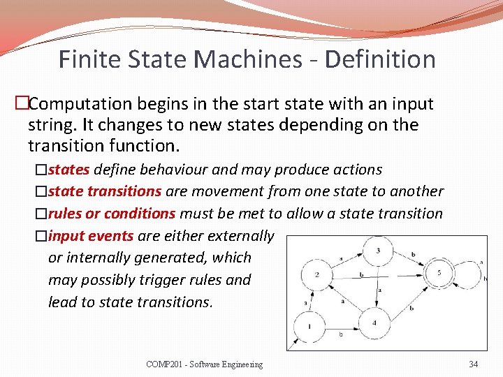 Finite State Machines - Definition �Computation begins in the start state with an input