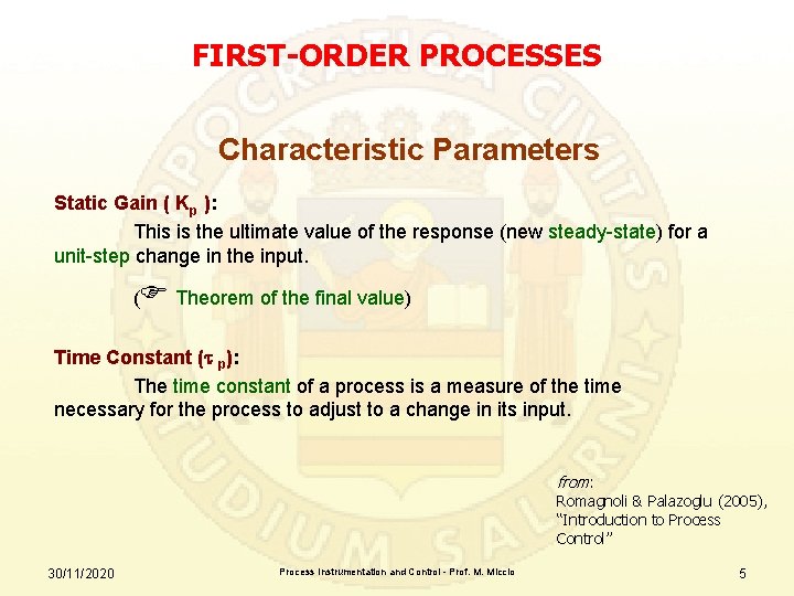 FIRST-ORDER PROCESSES Characteristic Parameters Static Gain ( Kp ): This is the ultimate value