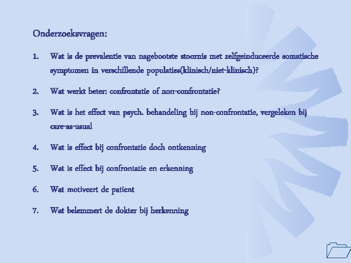 Onderzoeksvragen: 1. Wat is de prevalentie van nagebootste stoornis met zelfgeinduceerde somatische symptomen in
