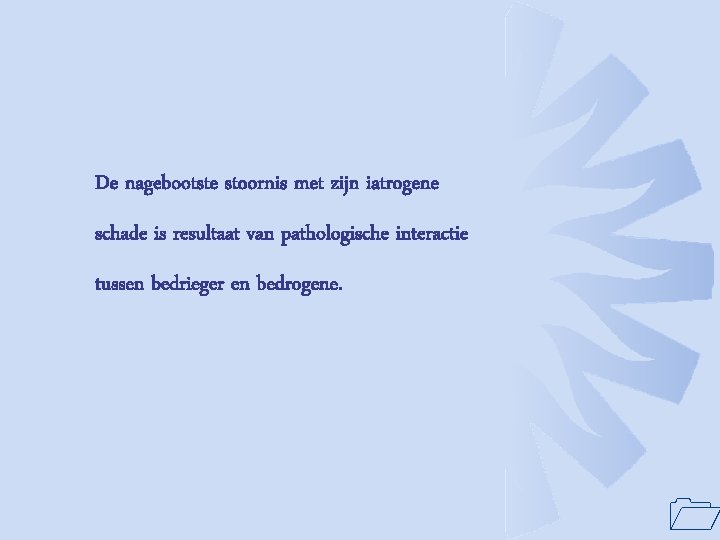 De nagebootste stoornis met zijn iatrogene schade is resultaat van pathologische interactie tussen bedrieger