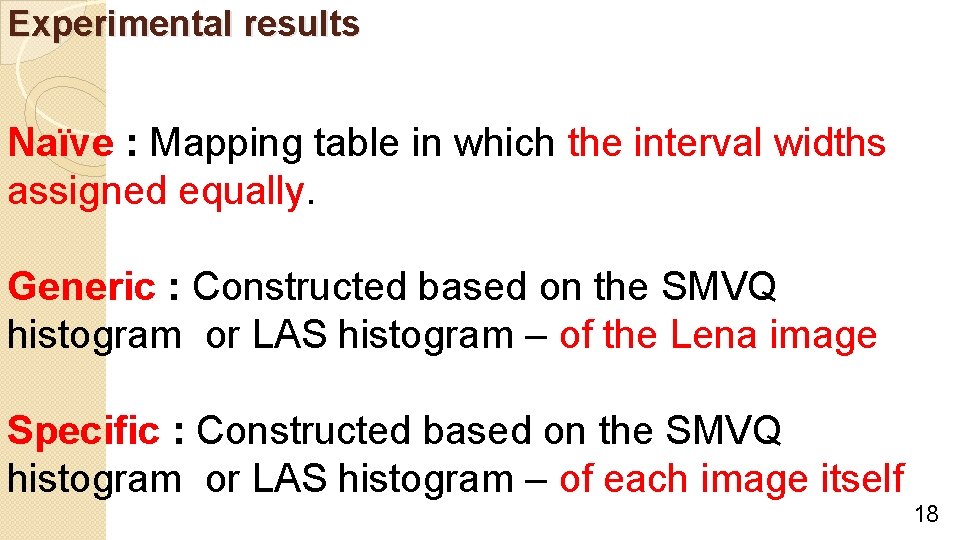 Experimental results Naïve : Mapping table in which the interval widths assigned equally. Generic