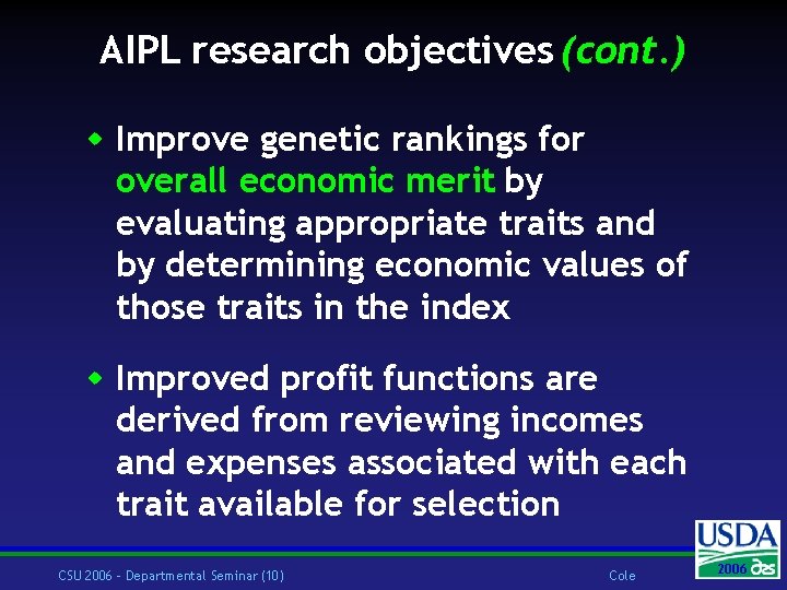 AIPL research objectives (cont. ) w Improve genetic rankings for overall economic merit by