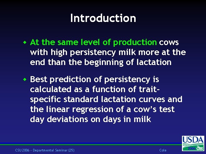 Introduction w At the same level of production cows with high persistency milk more
