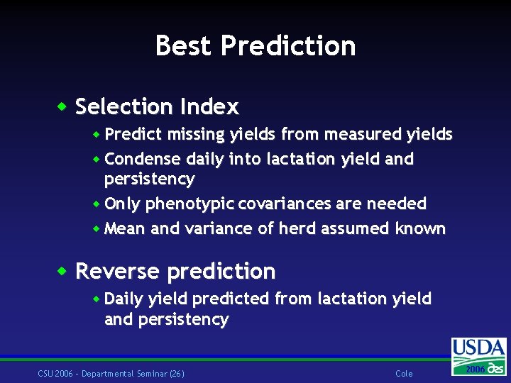 Best Prediction w Selection Index w Predict missing yields from measured yields w Condense