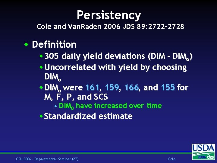 Persistency Cole and Van. Raden 2006 JDS 89: 2722 -2728 w Definition w 305