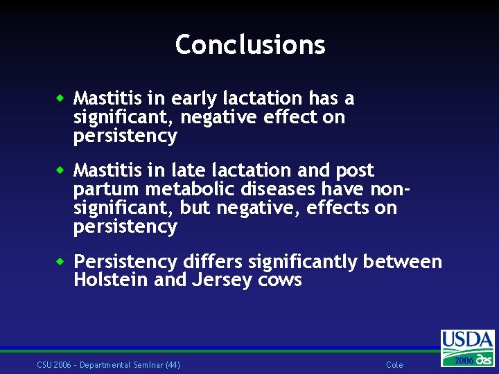 Conclusions w Mastitis in early lactation has a significant, negative effect on persistency w