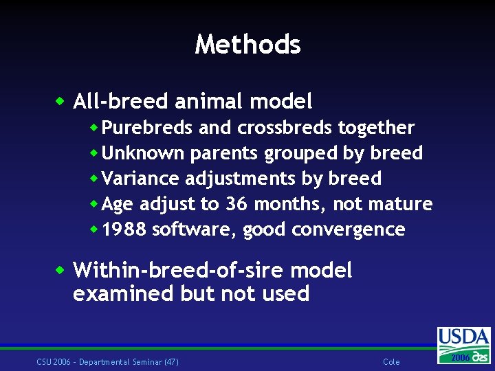 Methods w All-breed animal model w Purebreds and crossbreds together w Unknown parents grouped
