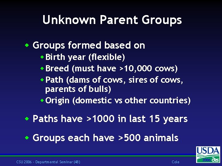 Unknown Parent Groups w Groups formed based on w Birth year (flexible) w Breed