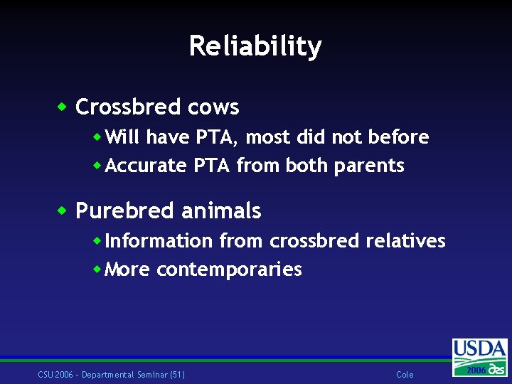 Reliability w Crossbred cows w Will have PTA, most did not before w Accurate