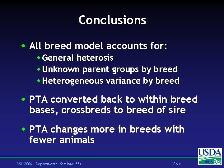 Conclusions w All breed model accounts for: w General heterosis w Unknown parent groups