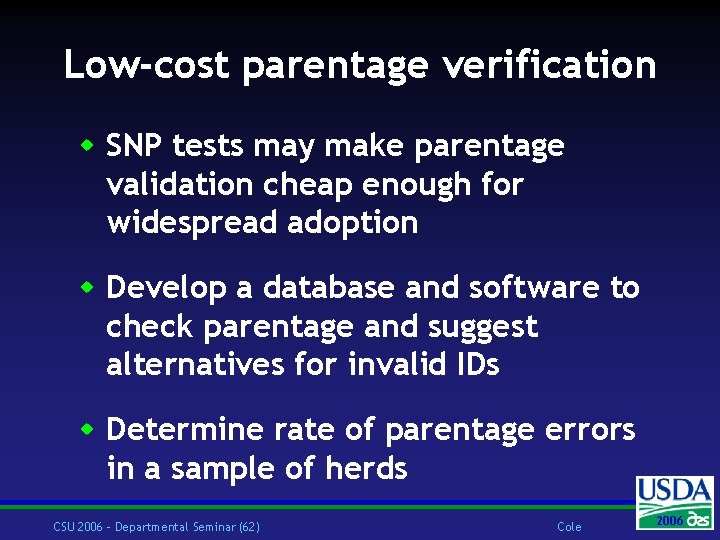 Low-cost parentage verification w SNP tests may make parentage validation cheap enough for widespread