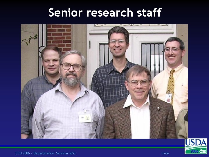 Senior research staff CSU 2006 – Departmental Seminar (65) Cole 2006 2004 