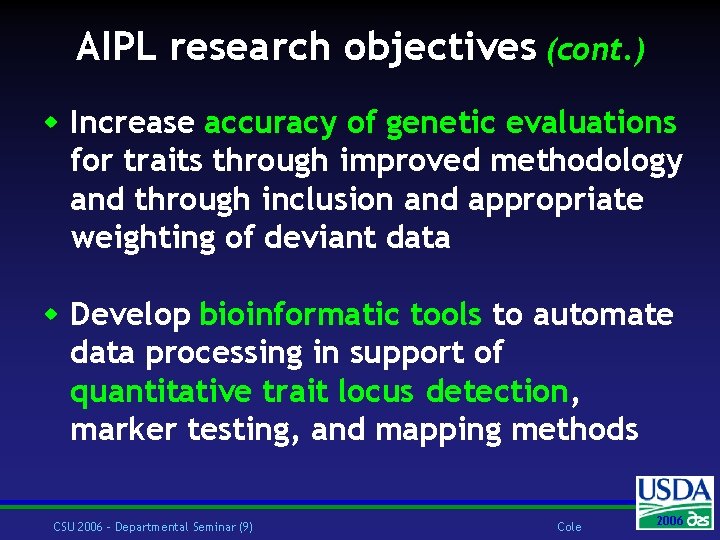 AIPL research objectives (cont. ) w Increase accuracy of genetic evaluations for traits through