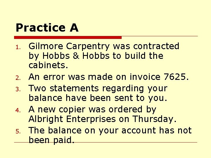 Practice A 1. 2. 3. 4. 5. Gilmore Carpentry was contracted by Hobbs &