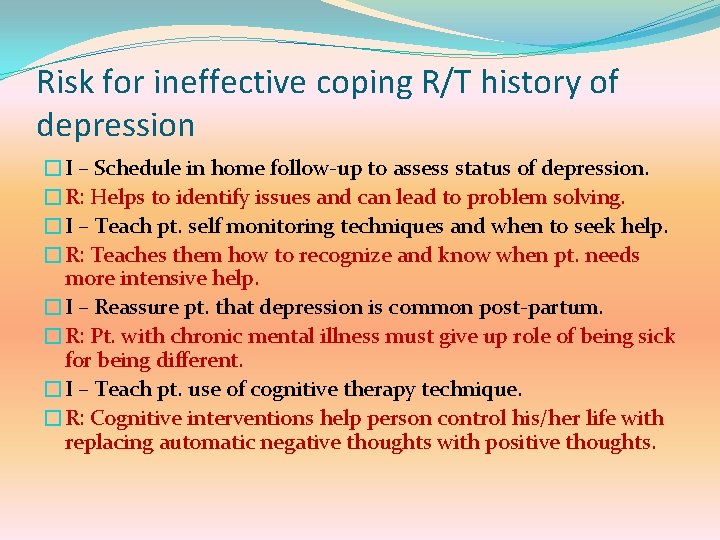 Risk for ineffective coping R/T history of depression �I – Schedule in home follow-up