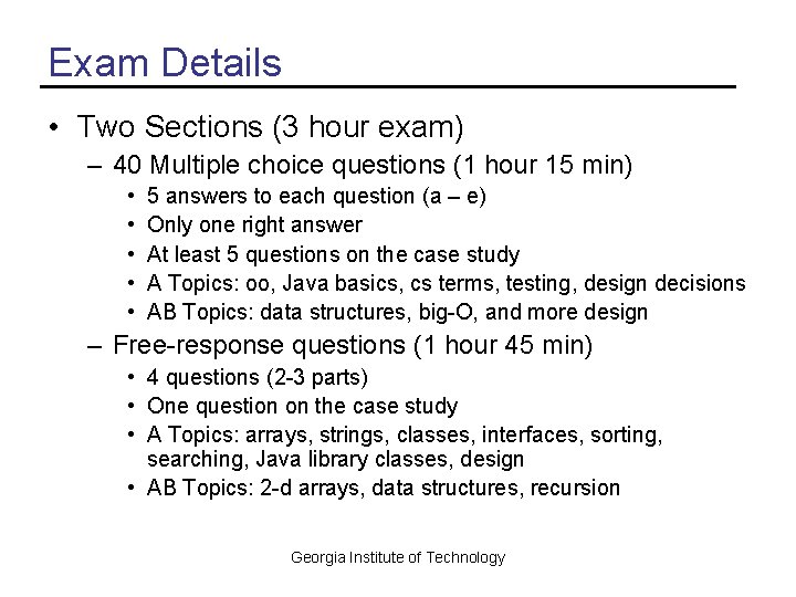 Exam Details • Two Sections (3 hour exam) – 40 Multiple choice questions (1