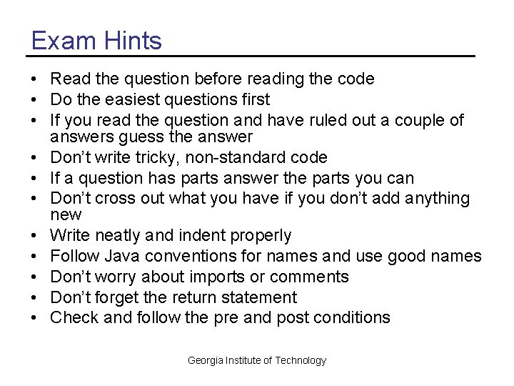 Exam Hints • Read the question before reading the code • Do the easiest