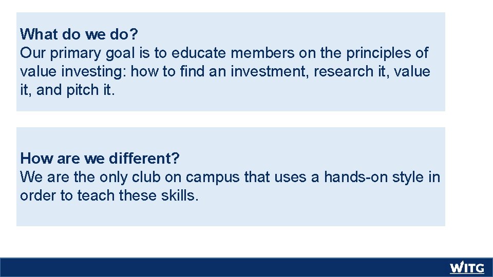 What do we do? Our primary goal is to educate members on the principles