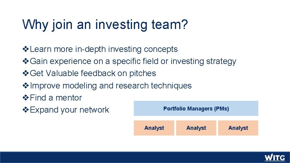 Why join an investing team? v. Learn more in-depth investing concepts v. Gain experience