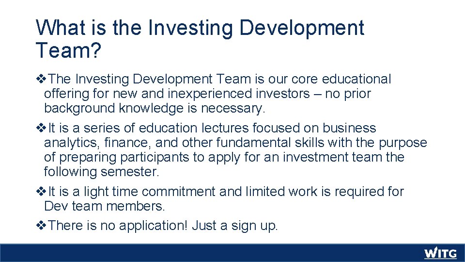 What is the Investing Development Team? v. The Investing Development Team is our core