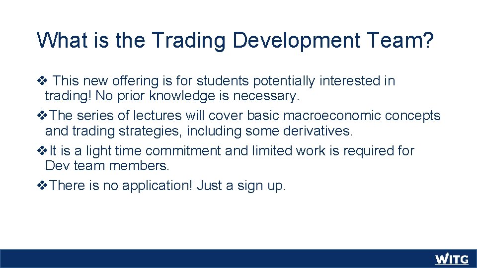 What is the Trading Development Team? v This new offering is for students potentially