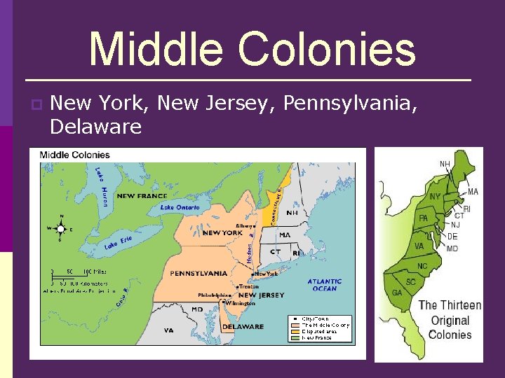 Middle Colonies p New York, New Jersey, Pennsylvania, Delaware  Middle Colonies p New York, New Jersey, Pennsylvania, Delaware