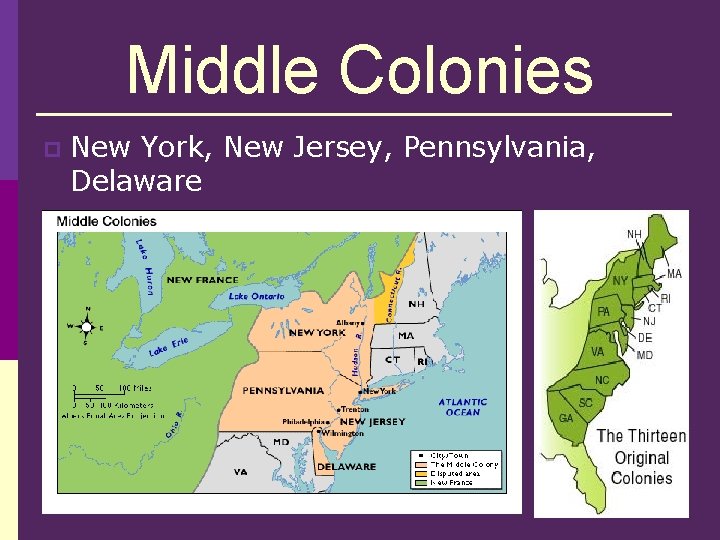 Middle Colonies p New York, New Jersey, Pennsylvania, Delaware 