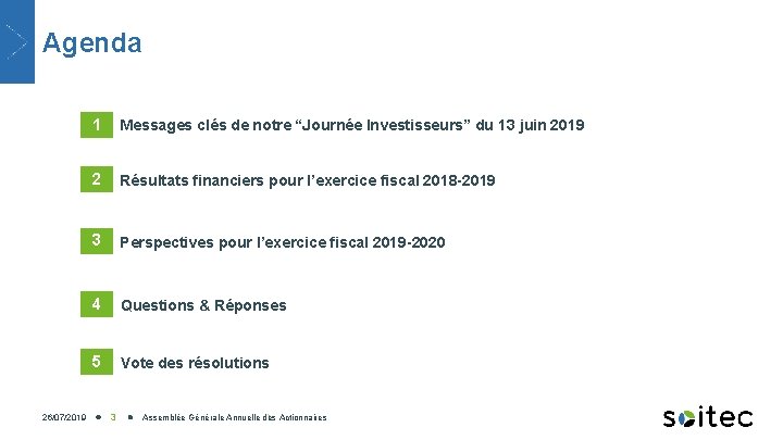 Agenda 26/07/2019 1 Messages clés de notre “Journée Investisseurs” du 13 juin 2019 2