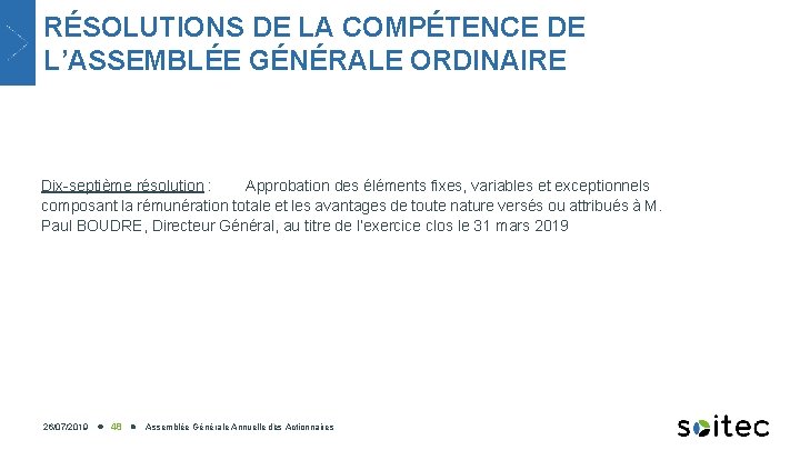 RÉSOLUTIONS DE LA COMPÉTENCE DE L’ASSEMBLÉE GÉNÉRALE ORDINAIRE Dix-septième résolution : Approbation des éléments